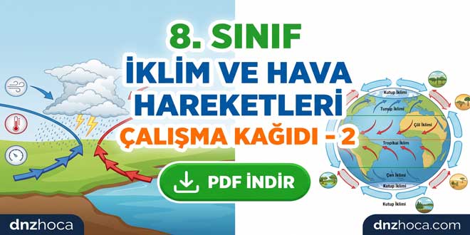 8. Sınıf İklim ve Hava Hareketleri Çalışma Kağıdı 2 (PDF İndir)