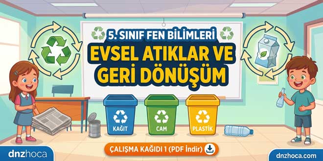 5. Sınıf Evsel Atıklar ve Geri Dönüşüm Çalışma Kağıdı 1 (PDF İndir)