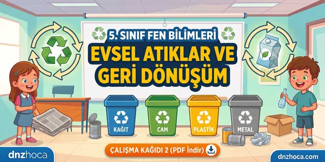 5. Sınıf Evsel Atıklar ve Geri Dönüşüm Çalışma Kağıdı 2 (PDF İndir)