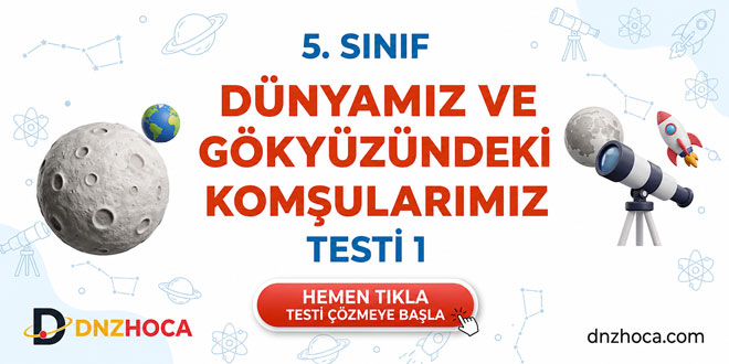 5. Sınıf Dünyamız ve Gökyüzündeki Komşularımız Testi 1