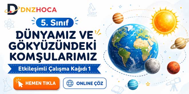 5. Sınıf Dünyamız ve Gökyüzündeki Komşularımız Etkileşimli Çalışma Kağıdı 1