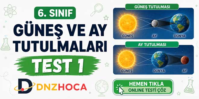 6. Sınıf Güneş ve Ay Tutulmaları Testi 1 – 20 Soru