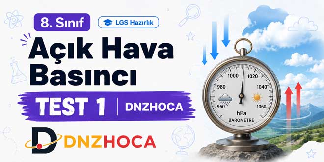 8. Sınıf Açık Hava Basıncı Test 1 | DNZHOCA