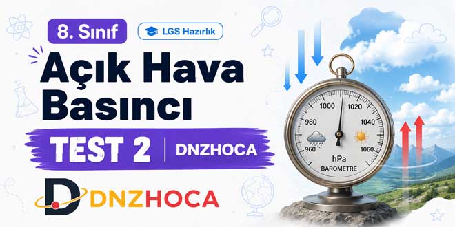 8. Sınıf Açık Hava Basıncı Test 2 | DNZHOCA