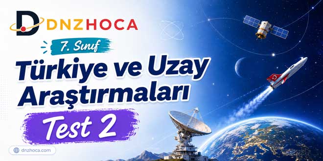 7. Sınıf Türkiye ve Uzay Araştırmaları Testi 2 – 25 Soru