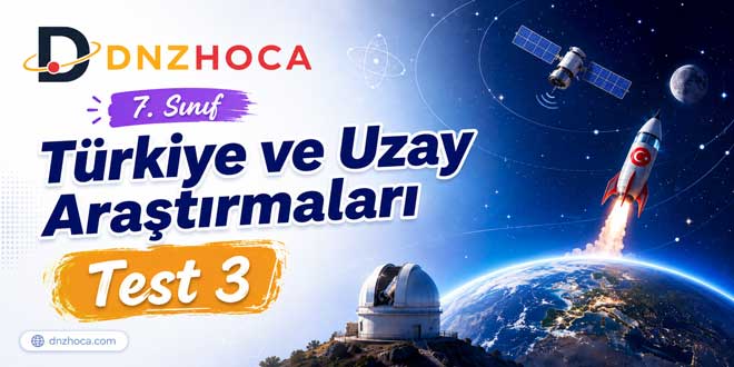 7. Sınıf Türkiye ve Uzay Araştırmaları Testi 3 – 25 Soru