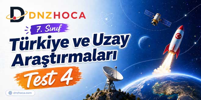 7. Sınıf Türkiye ve Uzay Araştırmaları Testi 4 – 25 Soru