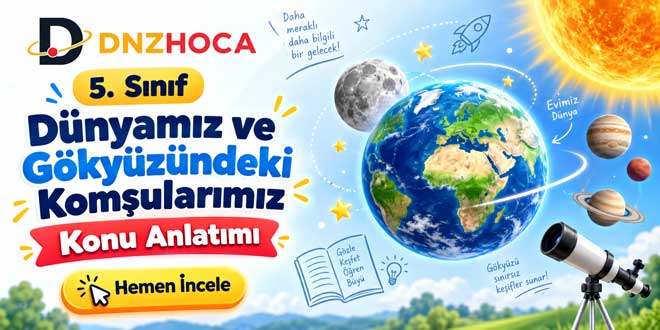 Dünyamız ve Gökyüzündeki Komşularımız – 5. Sınıf Konu Anlatımı