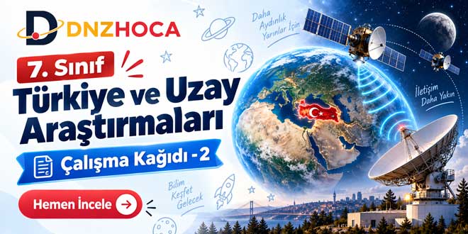 7. Sınıf Türkiye ve Uzay Araştırmaları Çalışma Kağıdı – 2