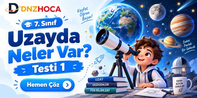 7. Sınıf Uzayda Neler Var? Testi 1 – 30 Soru