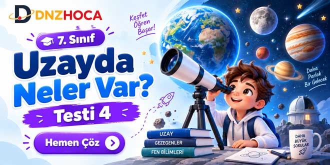 7. Sınıf Uzayda Neler Var? Testi 4 – 20 Soru